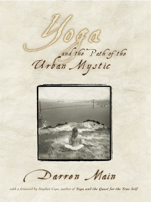 Title details for Yoga and the Path of the Urban Mystic by Darren Main - Available